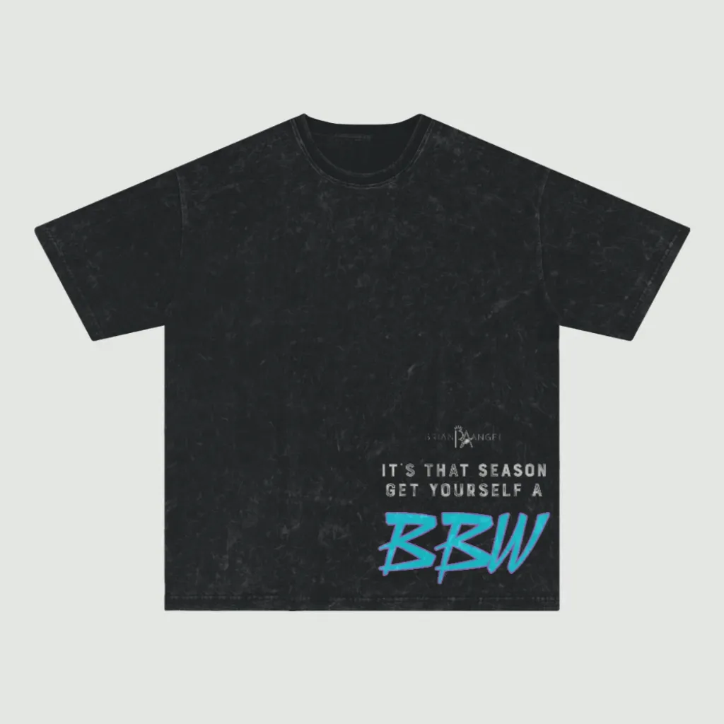 Its That Season Get Yourself A BBW Unisex Snow Wash T-shirt