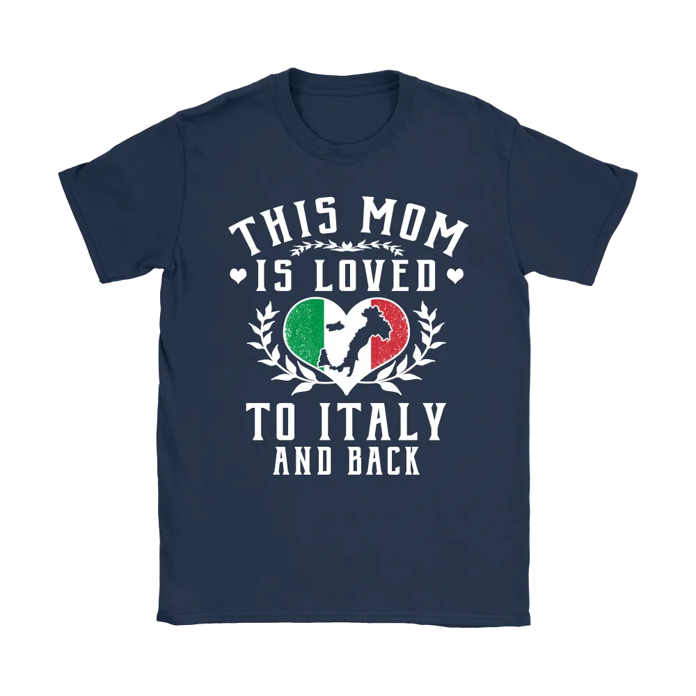 This Mom is Loved to Italy and Back Shirt