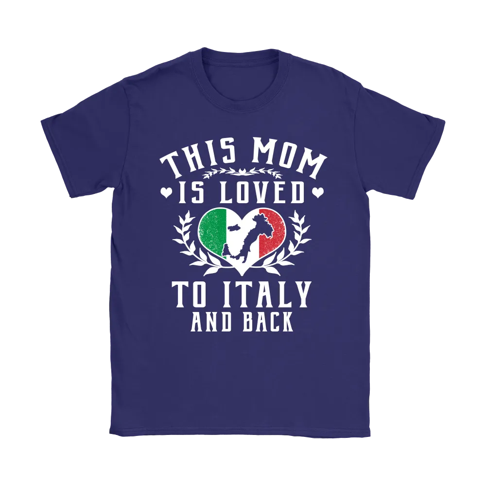 This Mom is Loved to Italy and Back Shirt