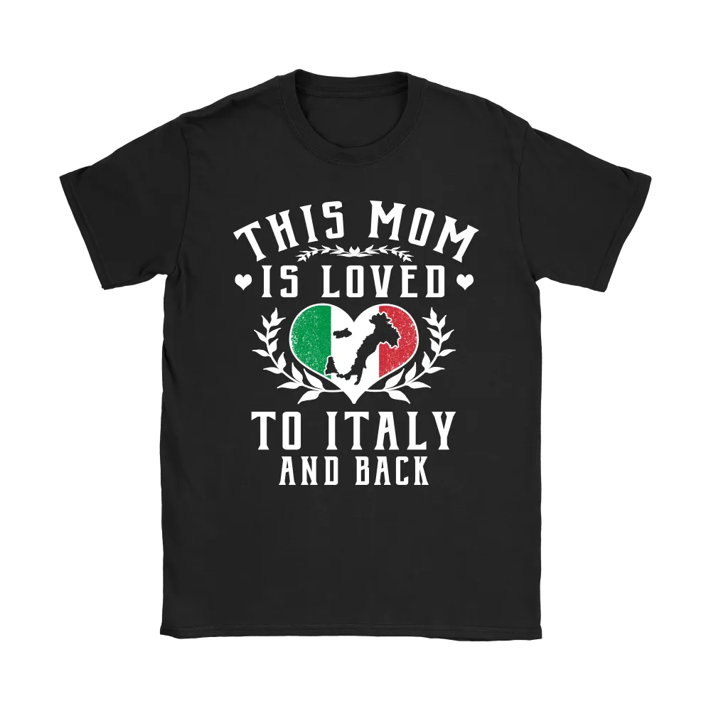 This Mom is Loved to Italy and Back Shirt