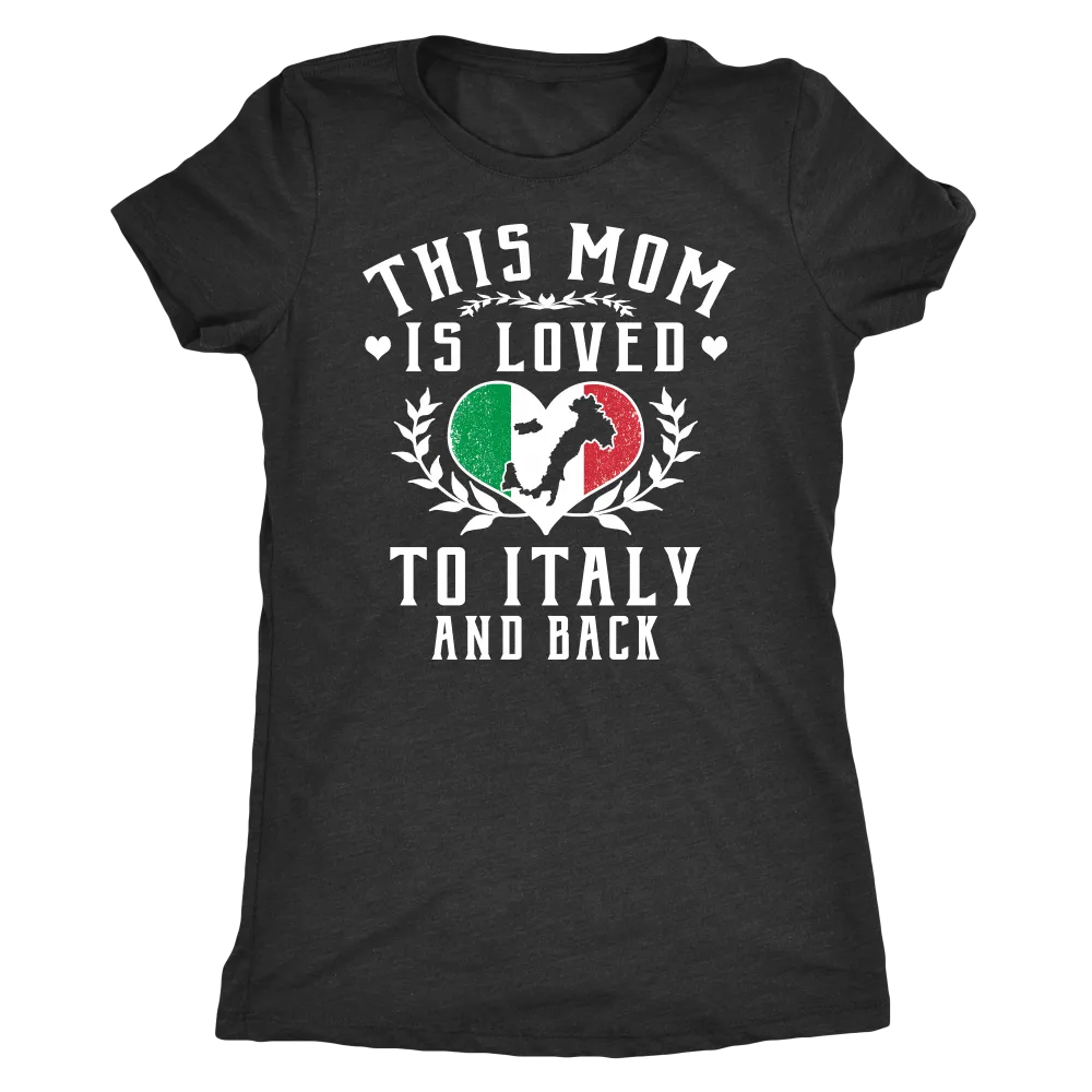 This Mom is Loved to Italy and Back Shirt